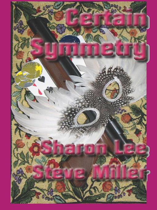 Title details for Certain Symmetry by Sharon Lee - Available